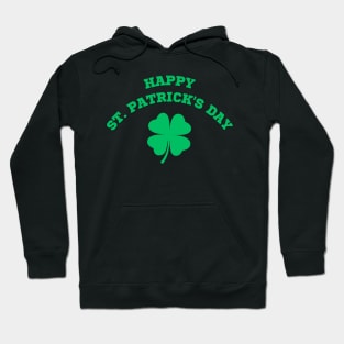 Happy St Patricks Day - 4 Leaf Clover Happy St Patricks Tee Hoodie